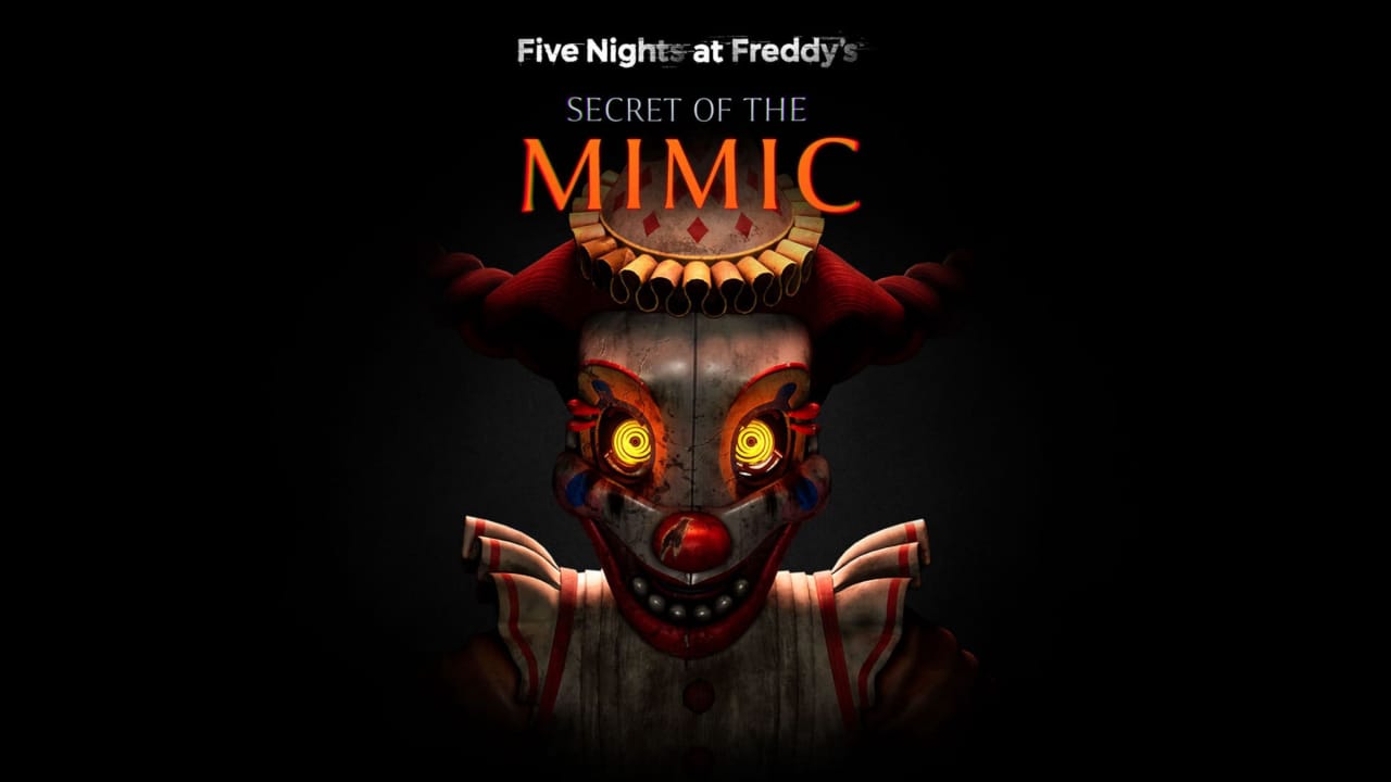 玩具熊的五夜后宫：模仿者的秘密丨Five Nights at Freddy’s: Secret of the Mimic-卿云社